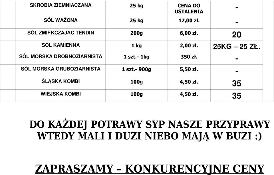 SÓL MORSKA DROBNOZIARNISTA 1 szt. 1kg 0 zł. SÓL MORSKA GRUBOZIARNISTA 1 szt.