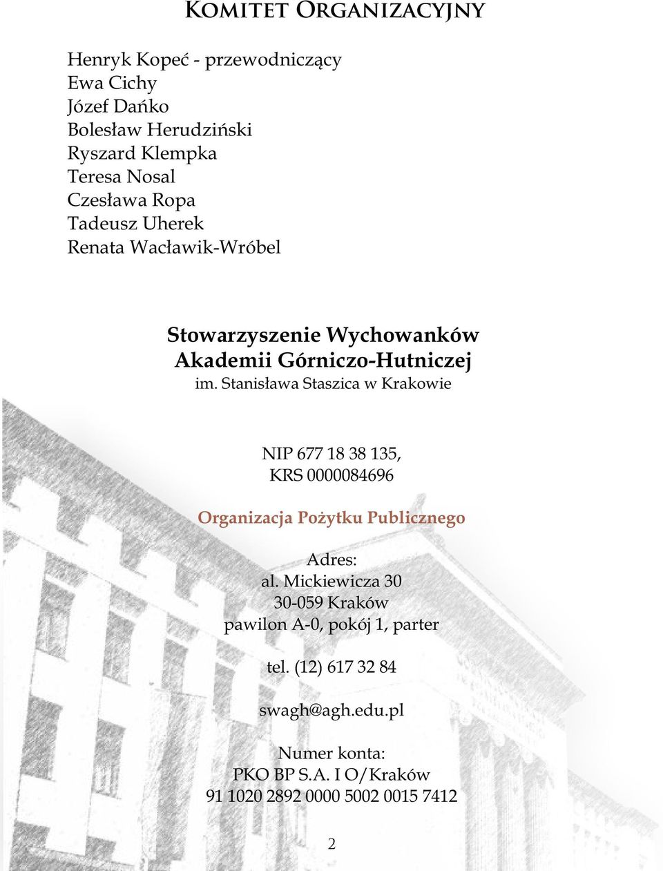 Stanisława Staszica w Krakowie NIP 677 18 38 135, KRS 0000084696 Organizacja Pożytku Publicznego Adres: al.