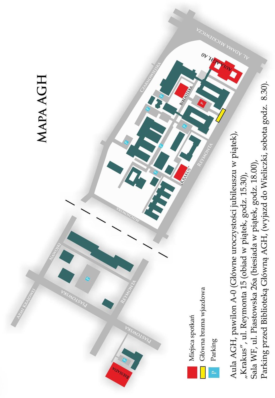 Krakus Aula AGH, A0 Reymonta Miejsca spotkań Główna brama wjazdowa P Parking Aula AGH, pawilon A-0 (Główne