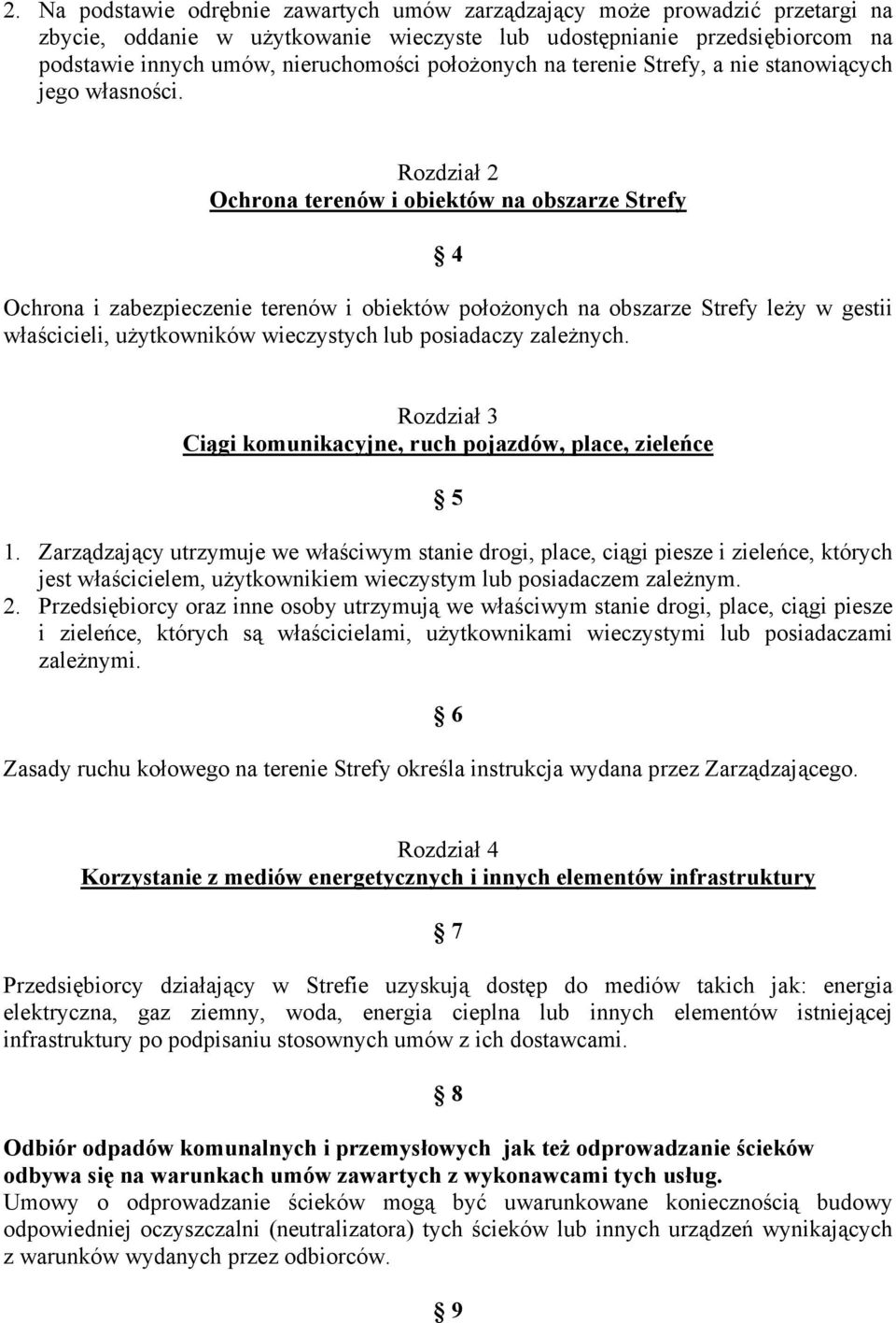 Rozdział 2 Ochrona terenów i obiektów na obszarze Strefy 4 Ochrona i zabezpieczenie terenów i obiektów położonych na obszarze Strefy leży w gestii właścicieli, użytkowników wieczystych lub posiadaczy
