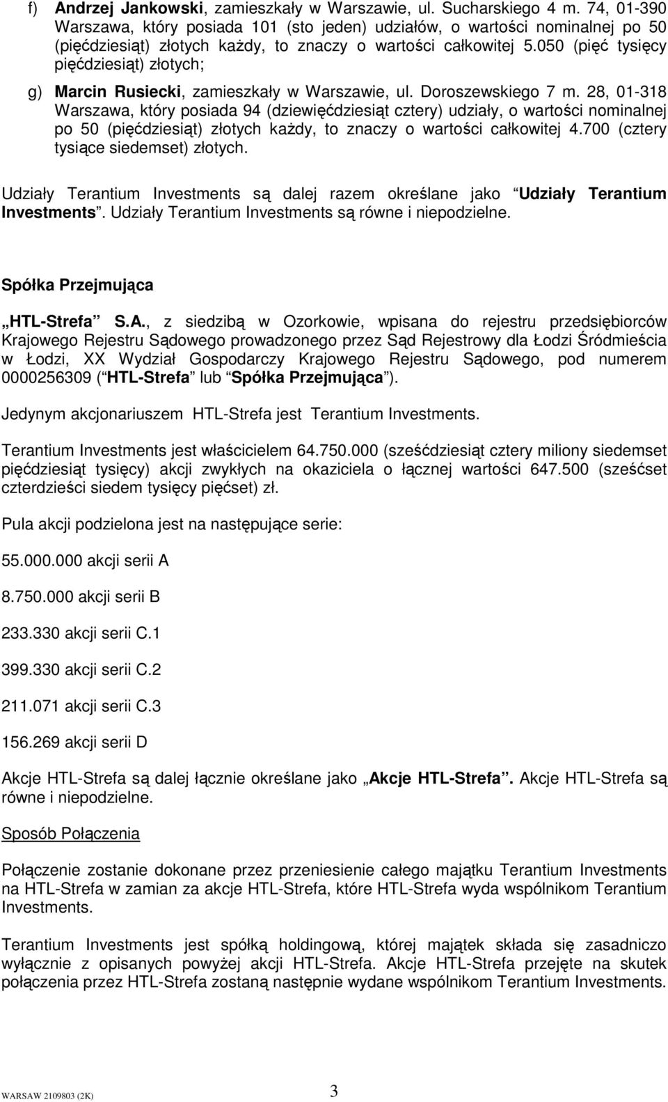 050 (pięć tysięcy pięćdziesiąt) złotych; g) Marcin Rusiecki, zamieszkały w Warszawie, ul. Doroszewskiego 7 m.