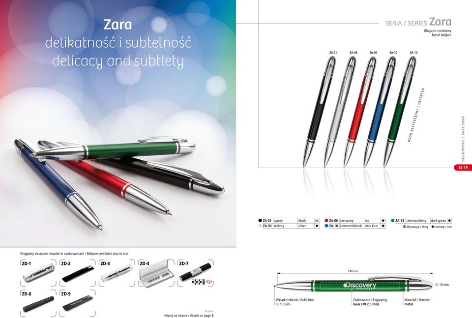 dark green matowy / mat Długopisy dostępne również w opakowaniach / Ballpens available also in etui ZD-1 ZD-2 ZD-3 ZD-4 ZD-7 140 mm 10 mm ZD-8