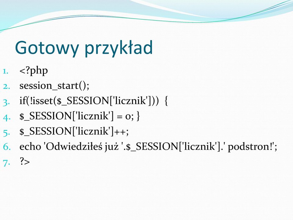 $_SESSION['licznik'] = 0; } 5.