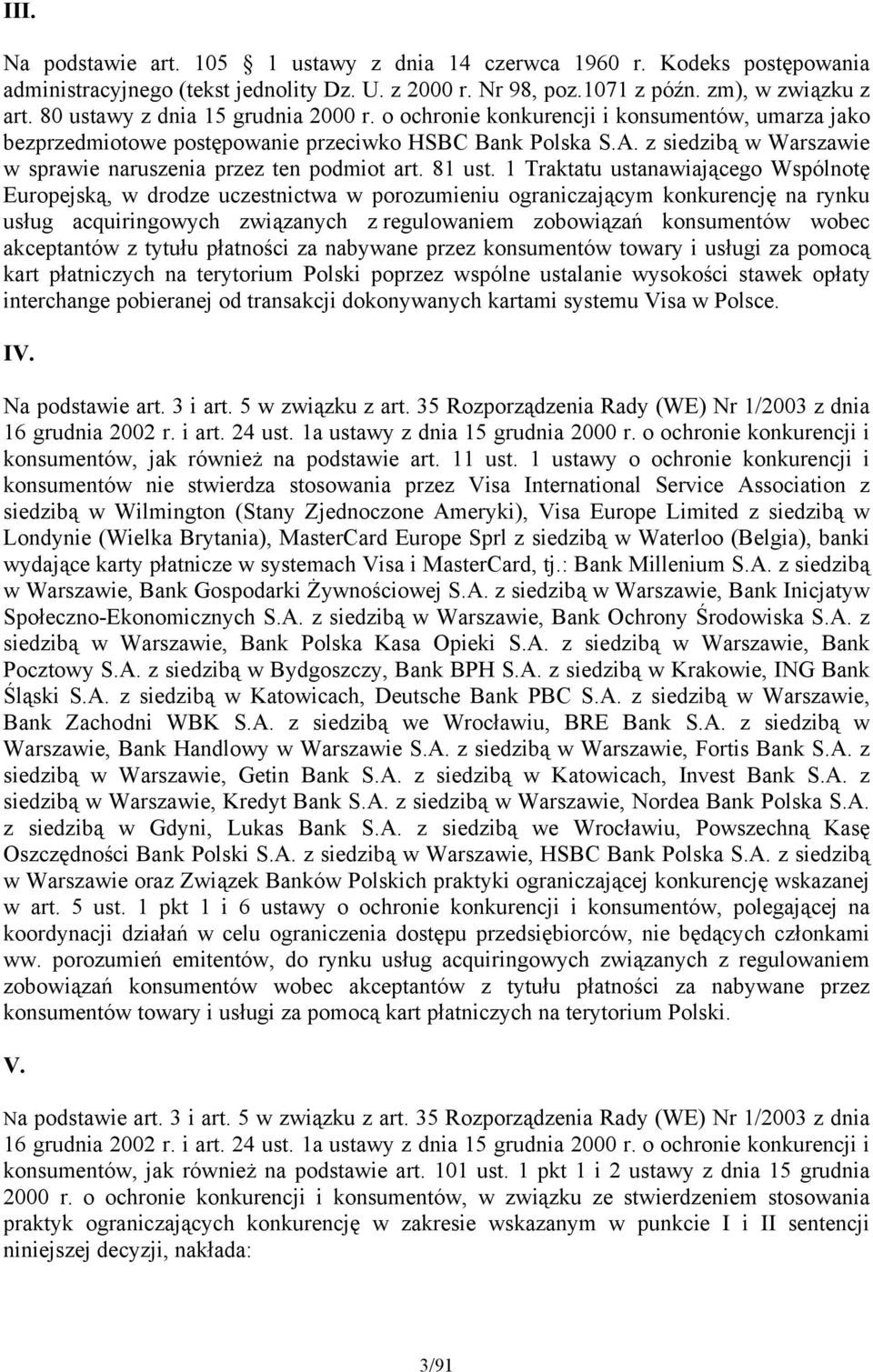 z siedzibą w Warszawie w sprawie naruszenia przez ten podmiot art. 81 ust.