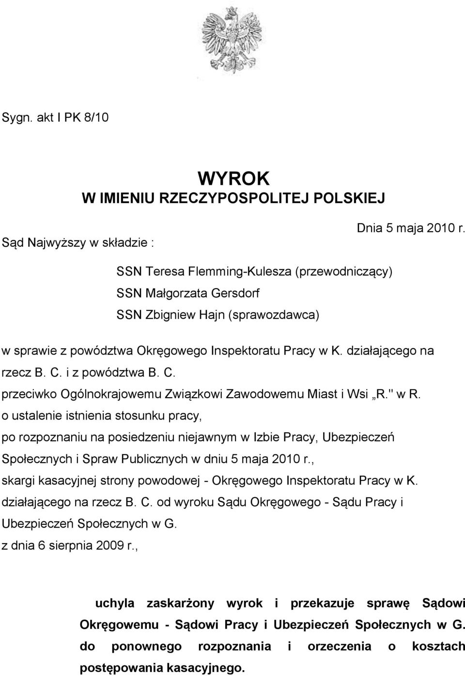 i z powództwa B. C. przeciwko Ogólnokrajowemu Związkowi Zawodowemu Miast i Wsi R." w R.