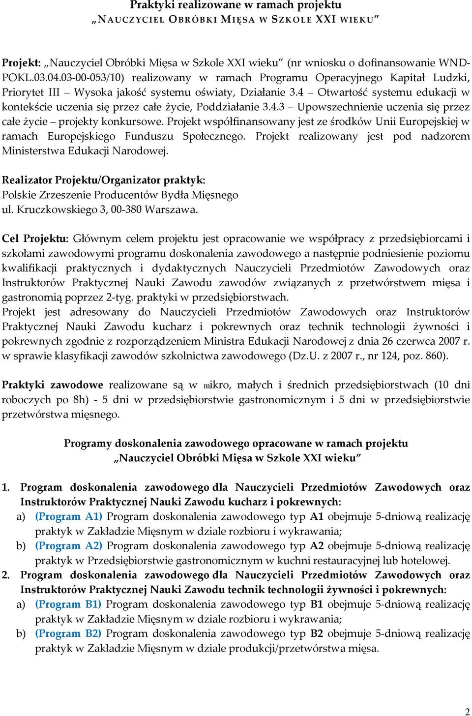 4 Otwartość systemu edukacji w kontekście uczenia się przez całe życie, Pdziałanie 3.4.3 Upowszechnienie uczenia się przez całe życie projekty konkursowe.