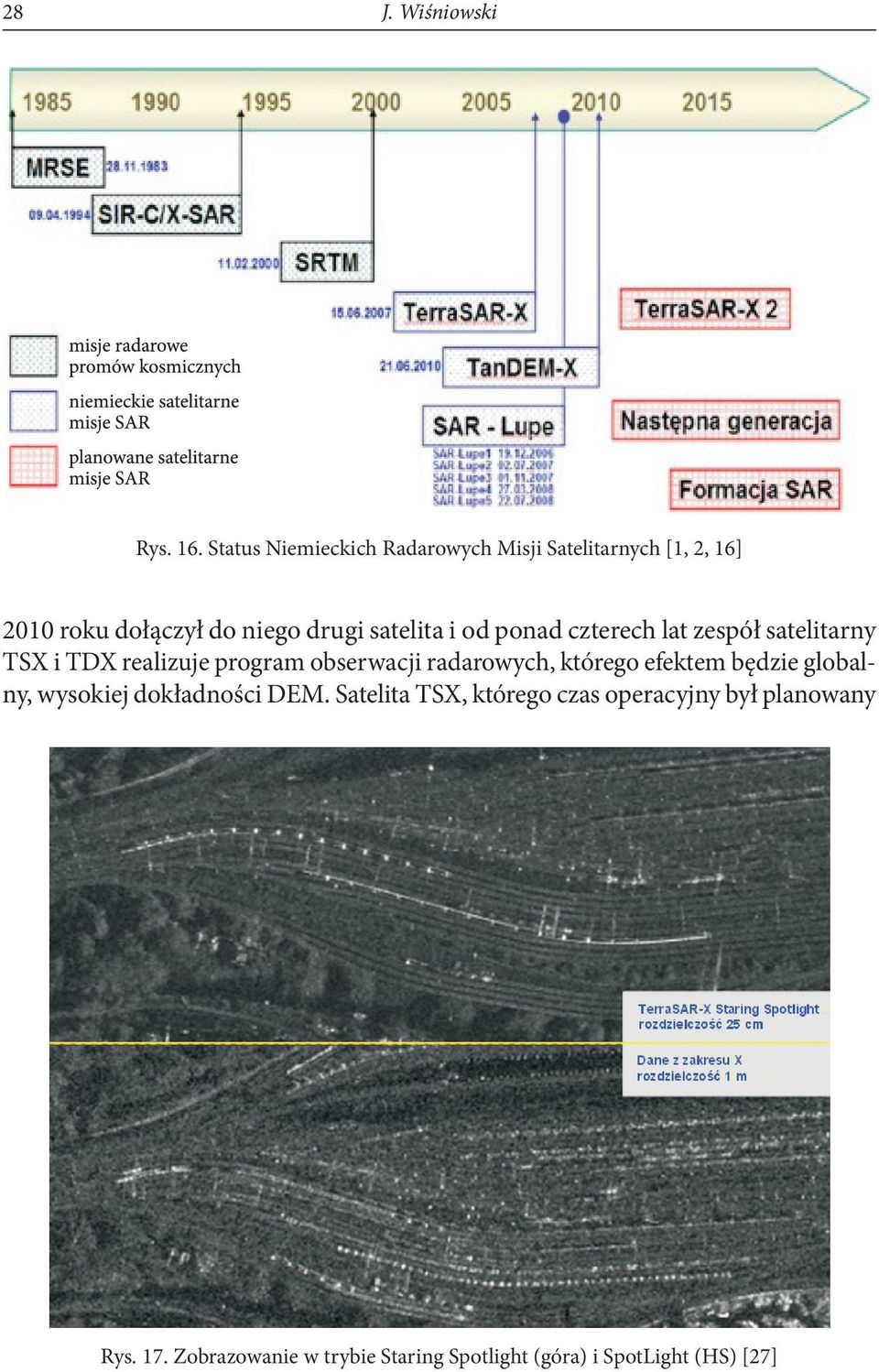 satelita i od ponad czterech lat zespół satelitarny TSX i TDX realizuje program obserwacji radarowych,