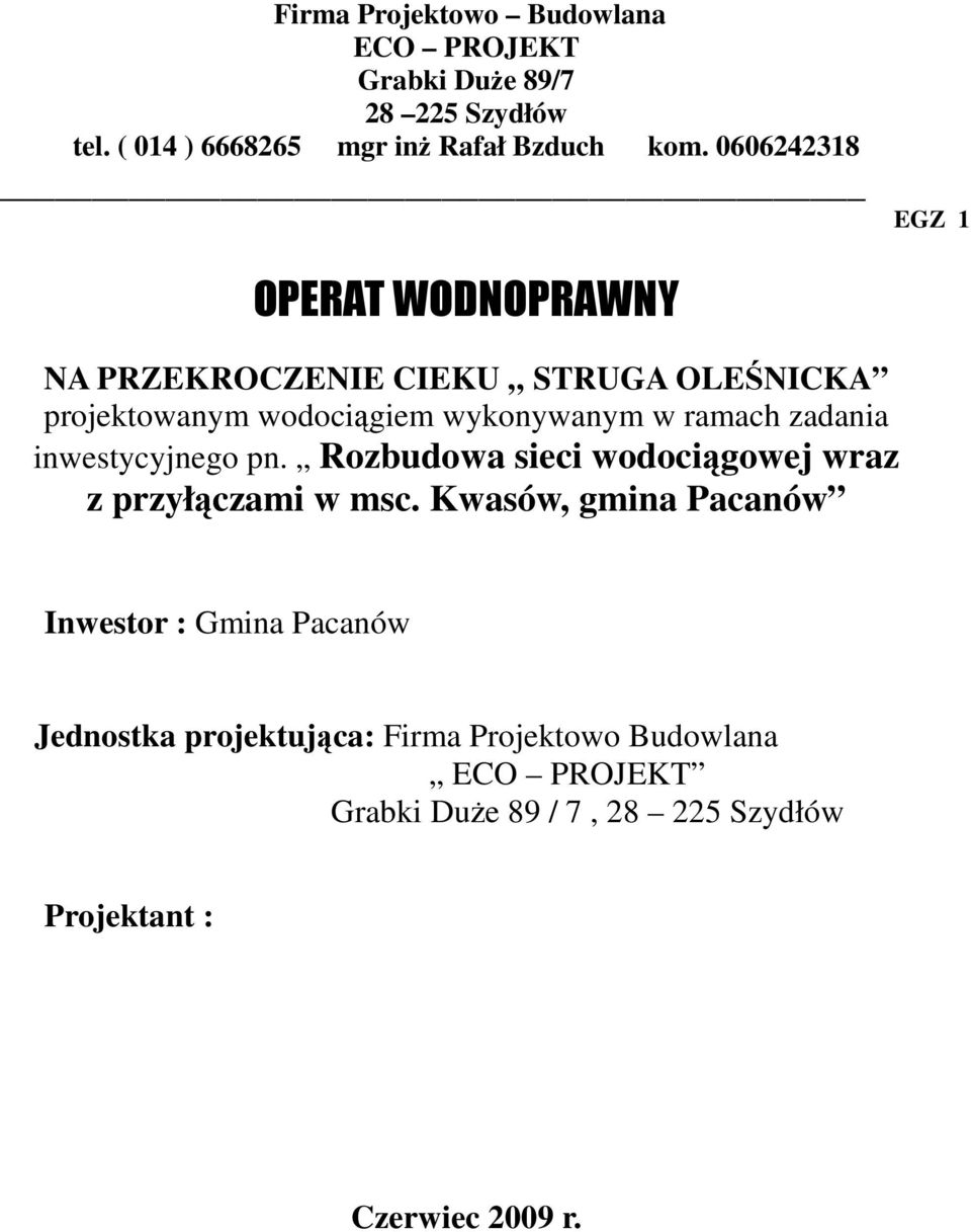 zadania inwestycyjnego pn. Rozbudowa sieci wodociągowej wraz z przyłączami w msc.