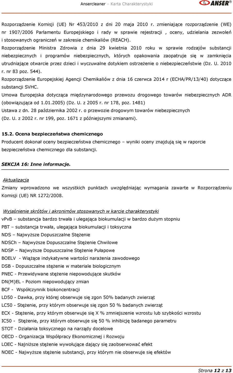 Rozporządzenie Ministra Zdrowia z dnia 29 kwietnia 2010 roku w sprawie rodzajów substancji niebezpiecznych i programów niebezpiecznych, których opakowania zaopatruje się w zamknięcia utrudniające