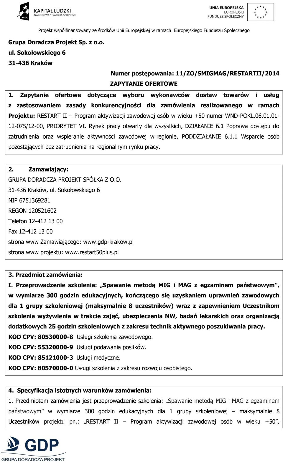 osób w wieku +50 numer WND-POKL.06.01.01-12-075/12-00, PRIORYTET VI. Rynek pracy otwarty dla wszystkich, DZIAŁANIE 6.