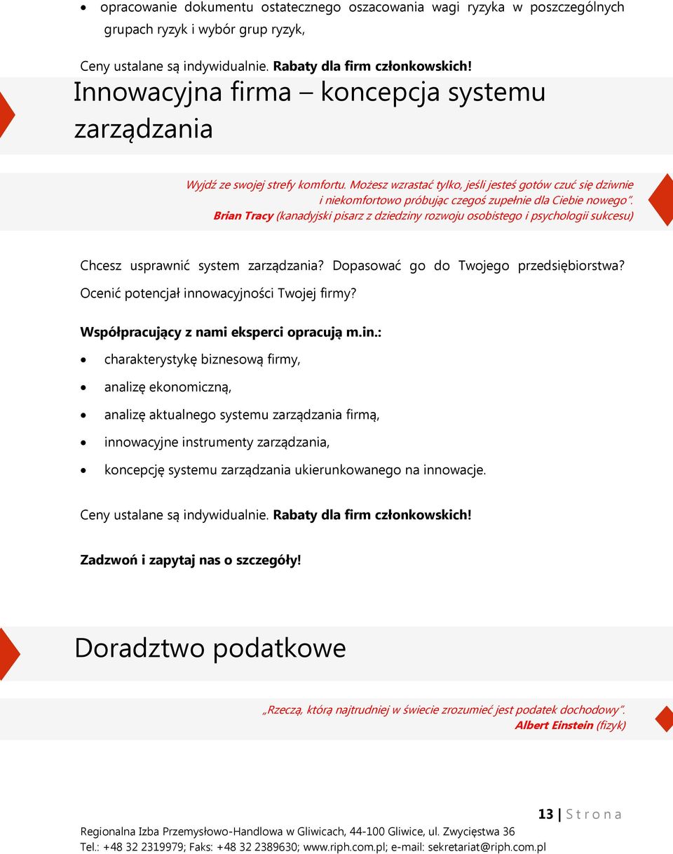 Brian Tracy (kanadyjski pisarz z dziedziny rozwoju osobistego i psychologii sukcesu) Chcesz usprawnić system zarządzania? Dopasować go do Twojego przedsiębiorstwa?