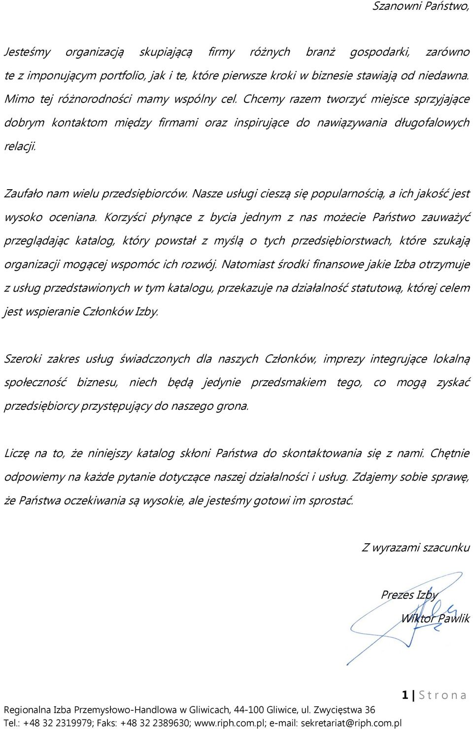 Zaufało nam wielu przedsiębiorców. Nasze usługi cieszą się popularnością, a ich jakość jest wysoko oceniana.