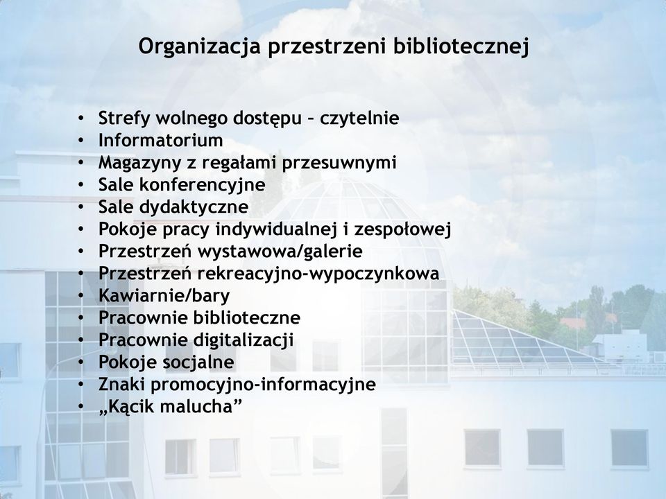 zespołowej Przestrzeń wystawowa/galerie Przestrzeń rekreacyjno-wypoczynkowa Kawiarnie/bary