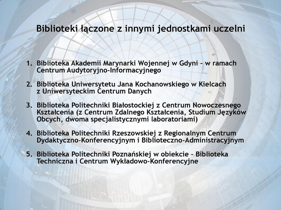 Biblioteka Politechniki Białostockiej z Centrum Nowoczesnego Kształcenia (z Centrum Zdalnego Kształcenia, Studium Języków Obcych, dwoma specjalistycznymi