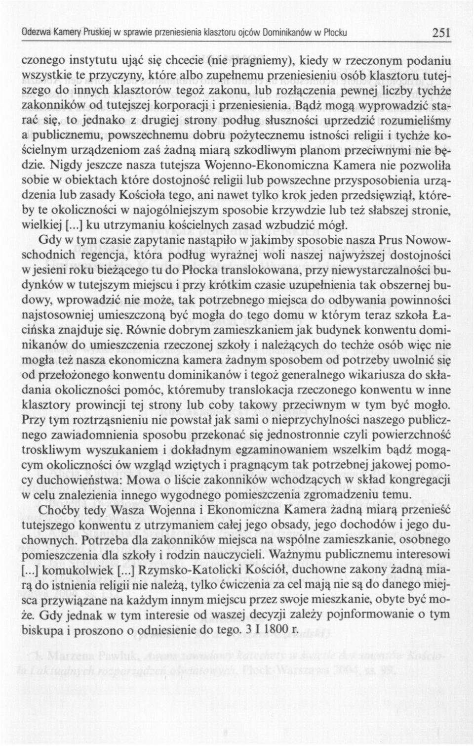 Bądź mogą wyprowadzić starać się, to jednako z drugiej strony podług słuszności uprzedzić rozumieliśmy a publicznemu, powszechnemu dobru pożytecznemu istności religii i tychże kościelnym urządzeniom