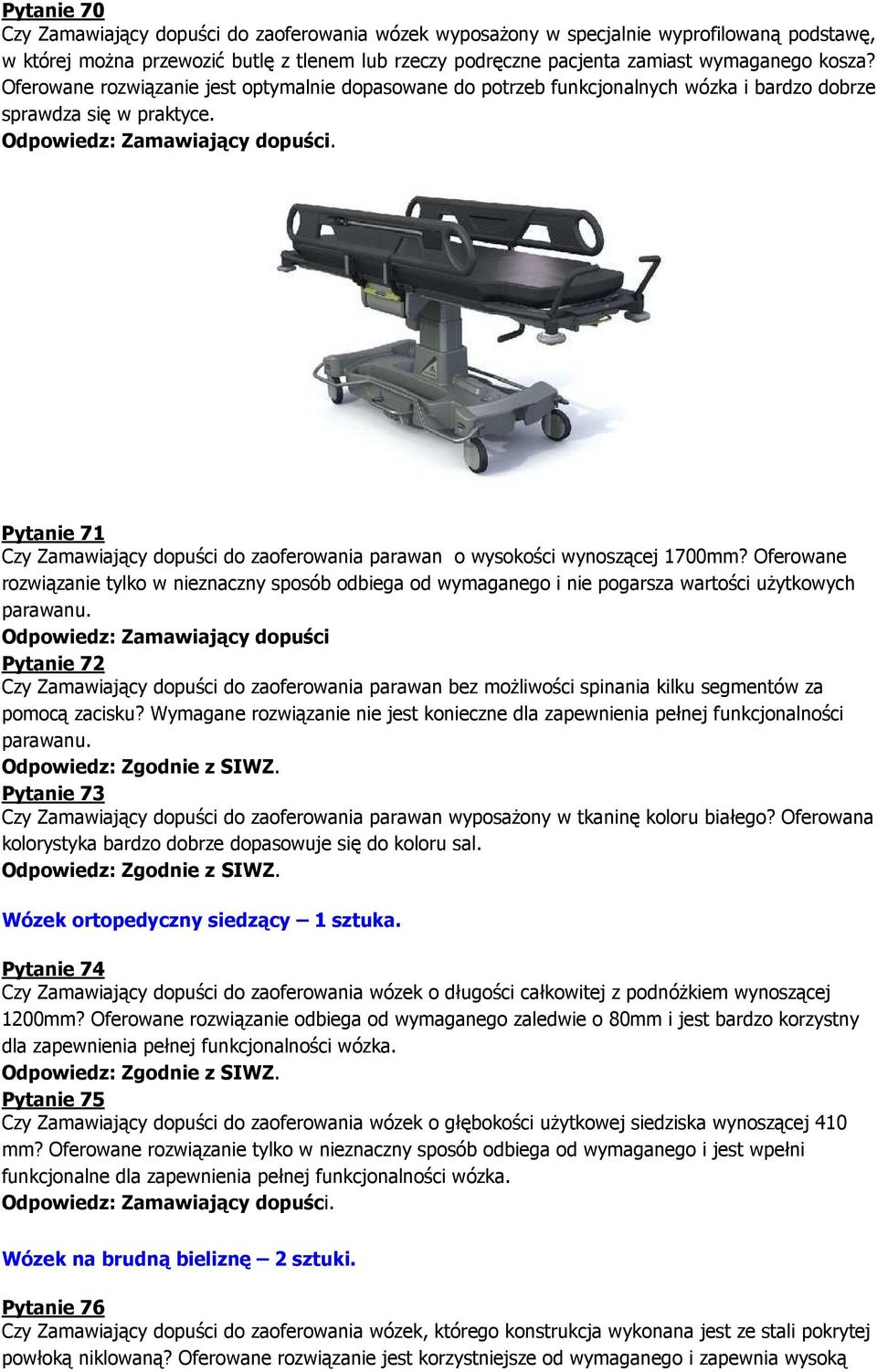 Pytanie 71 Czy Zamawiający dopuści do zaoferowania parawan o wysokości wynoszącej 1700mm?