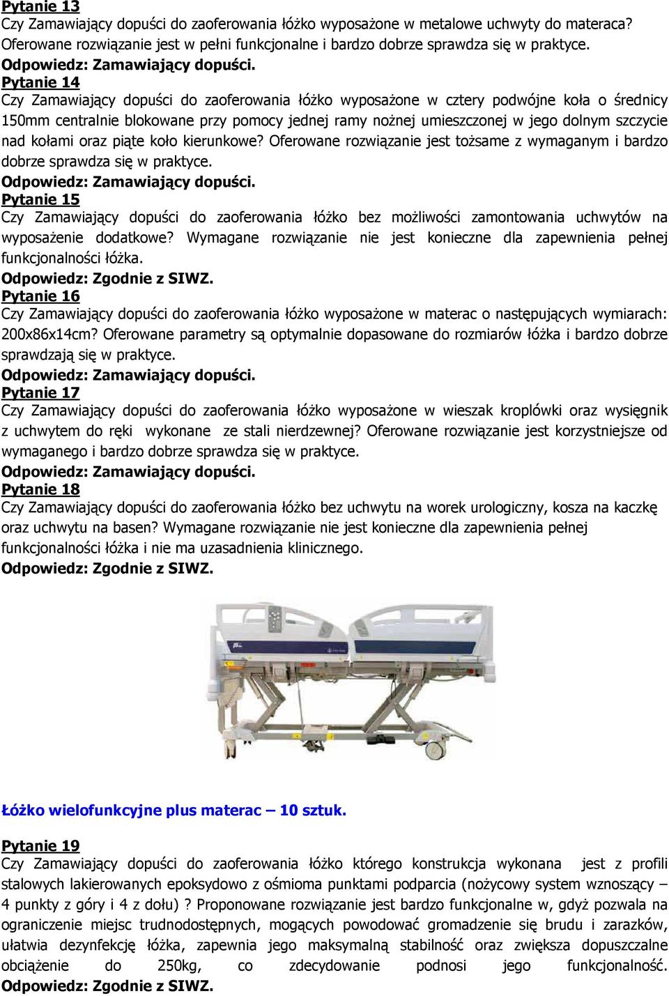 kołami oraz piąte koło kierunkowe? Oferowane rozwiązanie jest tożsame z wymaganym i bardzo dobrze sprawdza się w praktyce.