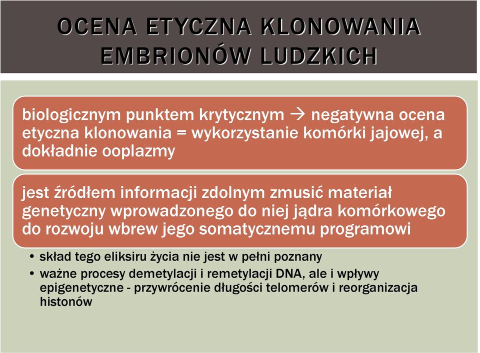 wprowadzonego do niej jądra komórkowego do rozwoju wbrew jego somatycznemu programowi skład tego eliksiru życia nie jest w
