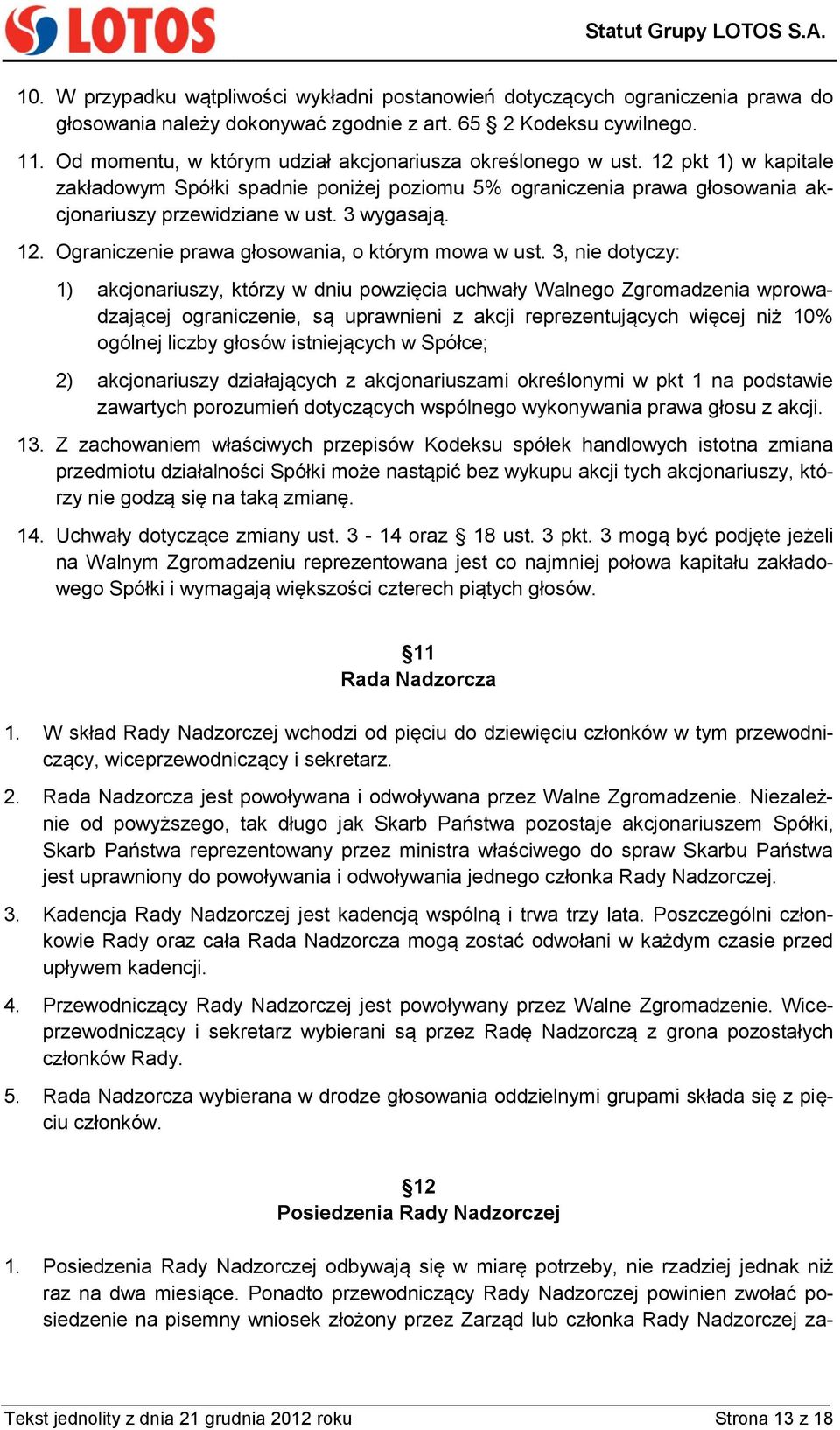 3 wygasają. 12. Ograniczenie prawa głosowania, o którym mowa w ust.