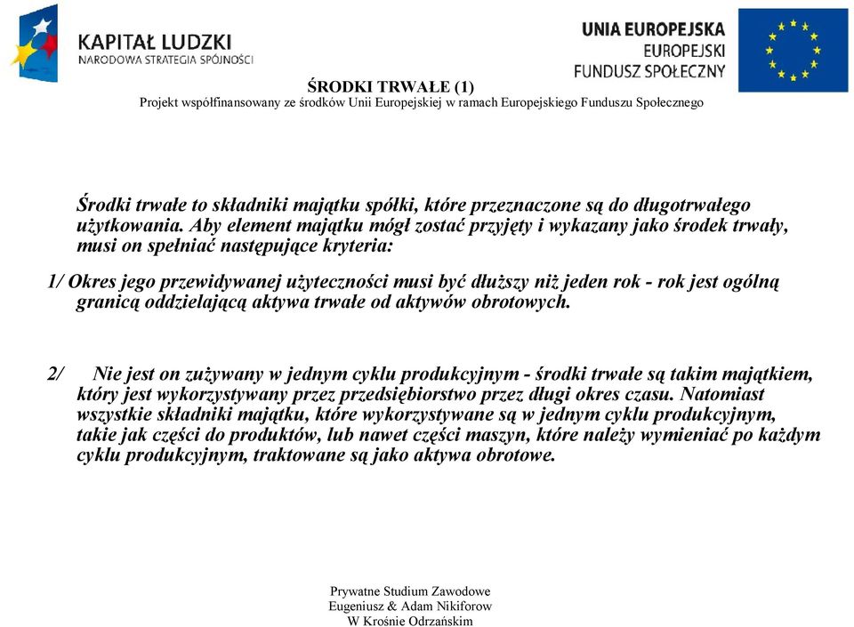 jest ogólną granicą oddzielającą aktywa trwałe od aktywów obrotowych.