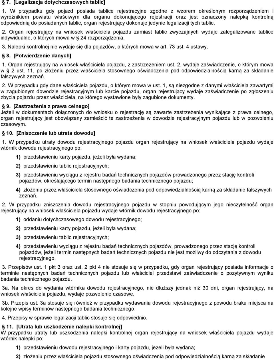 kontrolną odpowiednią do posiadanych tablic, organ rejestrujący dokonuje jedynie legalizacji tych tablic. 2.