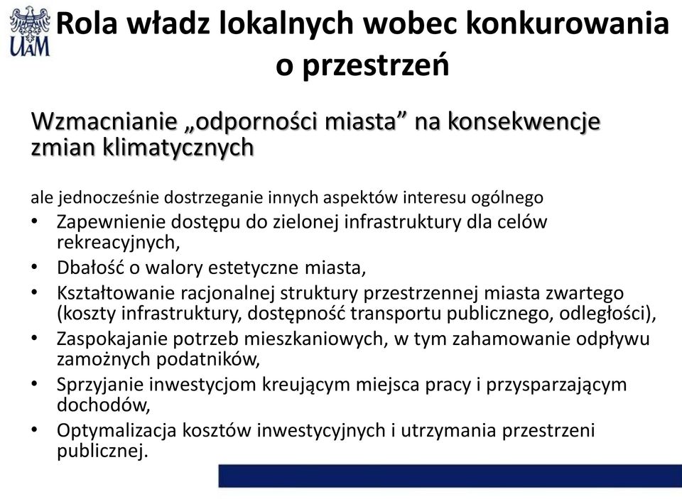 przestrzennej miasta zwartego (koszty infrastruktury, dostępność transportu publicznego, odległości), Zaspokajanie potrzeb mieszkaniowych, w tym zahamowanie odpływu