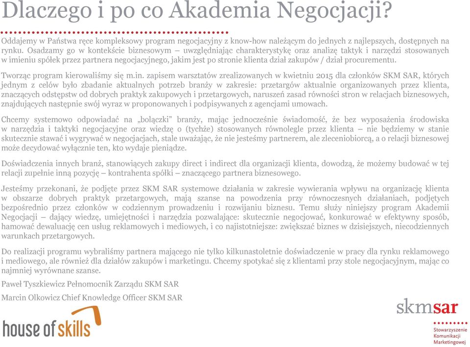 zakupów / dział procurementu. Tworząc program kierowaliśmy się m.in.