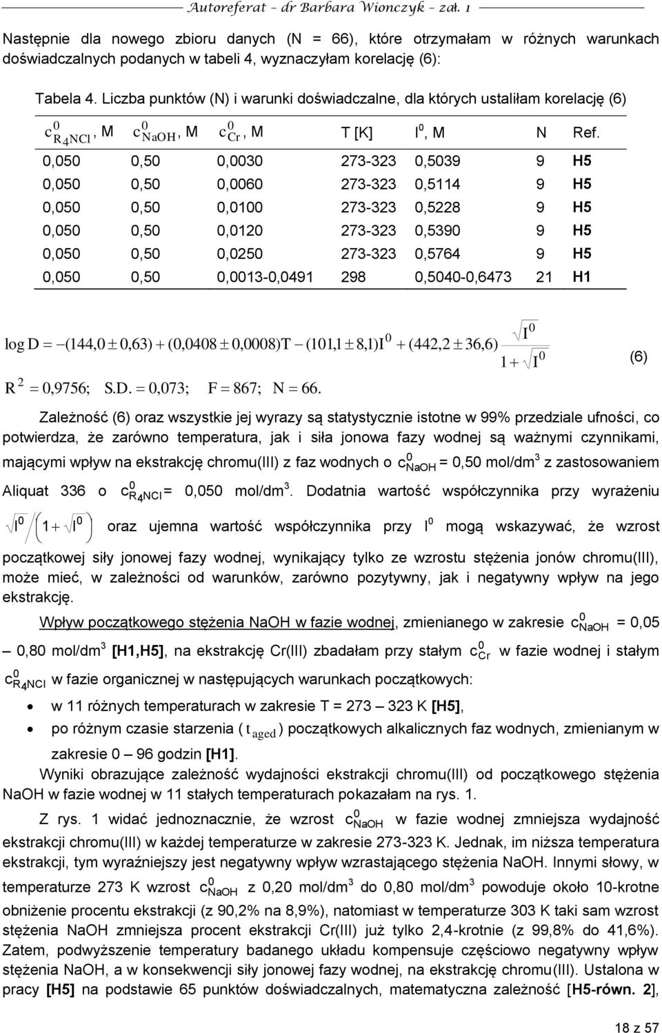 ,5,5,3 273-323,539 9 H5,5,5,6 273-323,5114 9 H5,5,5,1 273-323,5228 9 H5,5,5,12 273-323,539 9 H5,5,5,25 273-323,5764 9 H5,5,5,13-,491 298,54-,6473 21 H1 log D (144,,63) (,48,8)T (11,1 8,1)I R 2,9756;