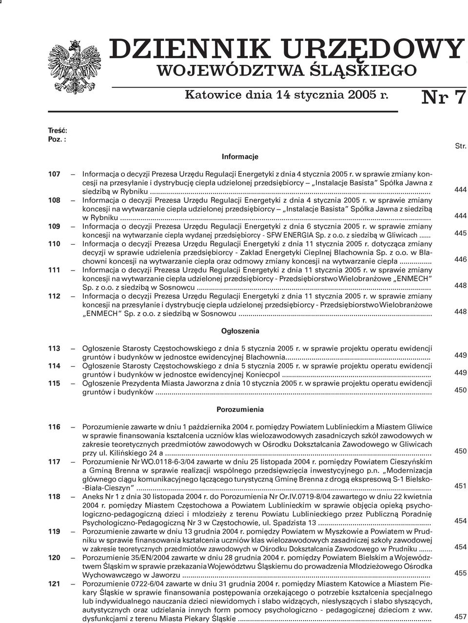 w sprawie zmiany koncesji na przesyłanie i dystrybucję ciepła udzielonej przedsiębiorcy Instalacje Basista Spółka Jawna z siedzibą w Rybniku.