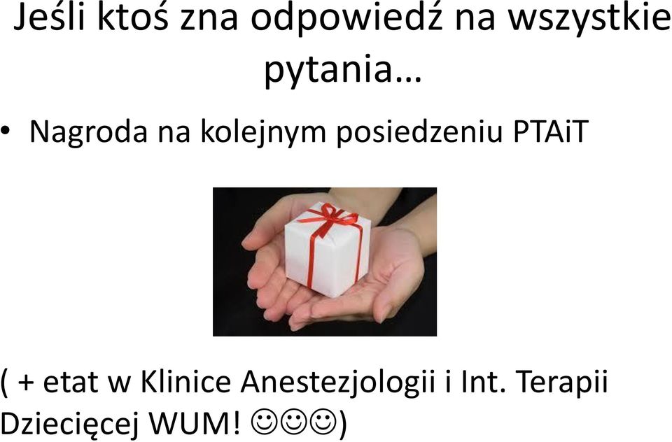 posiedzeniu PTAiT ( + etat w Klinice