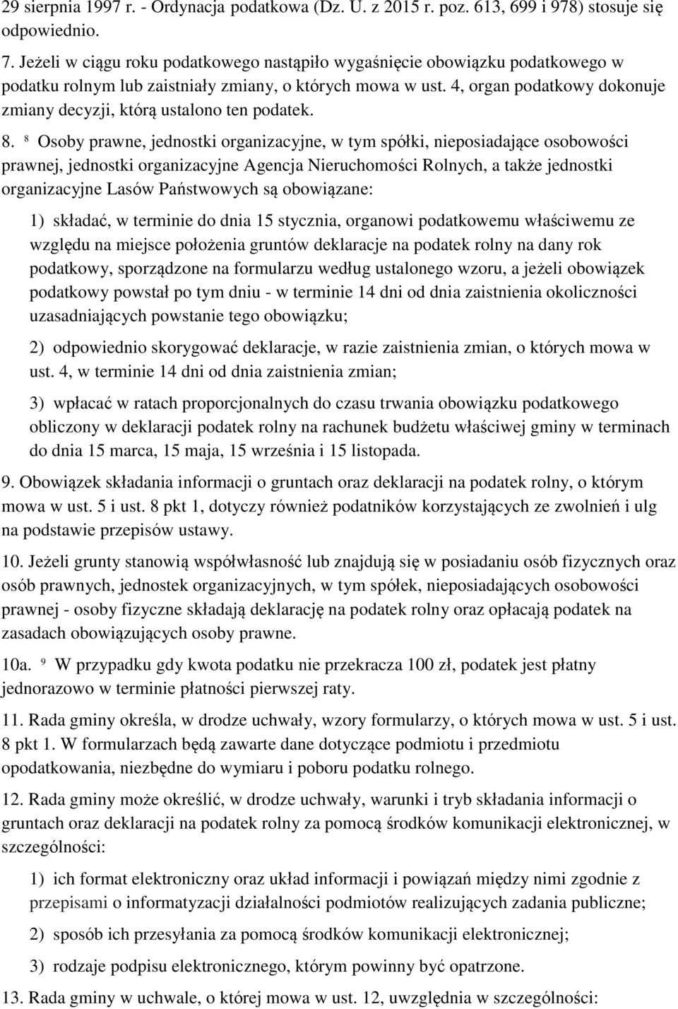 4, organ podatkowy dokonuje zmiany decyzji, którą ustalono ten podatek. 8.