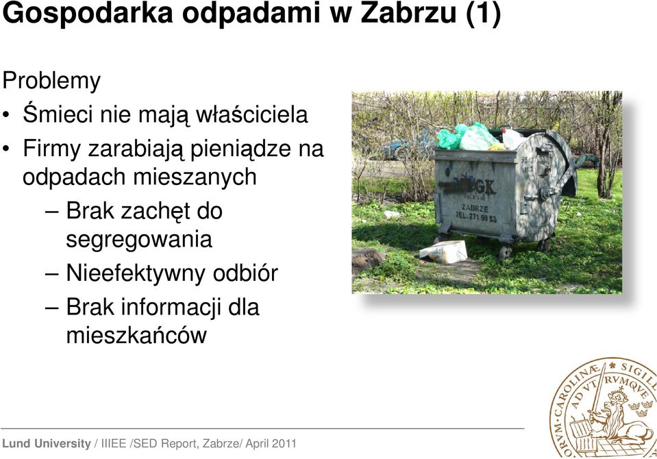 odpadach mieszanych Brak zachęt do segregowania