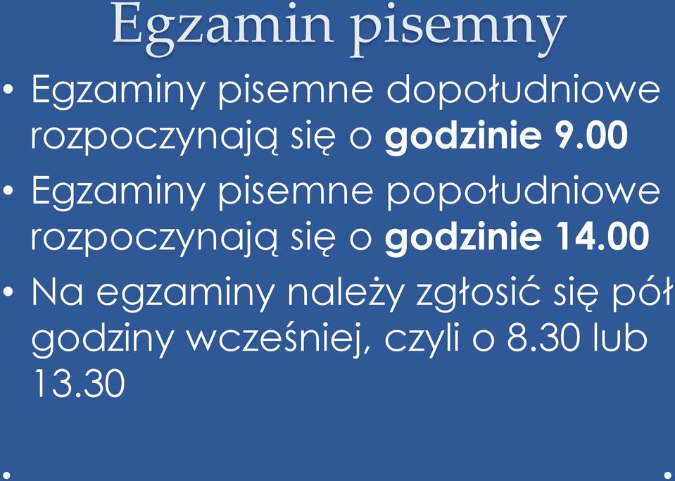 00 Egzaminy pisemne popołudniowe rozpoczynają się o