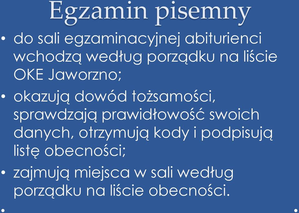 sprawdzają prawidłowość swoich danych, otrzymują kody i podpisują