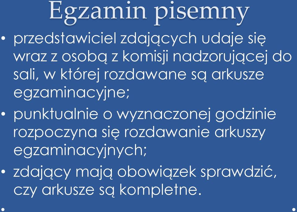 egzaminacyjne; punktualnie o wyznaczonej godzinie rozpoczyna się