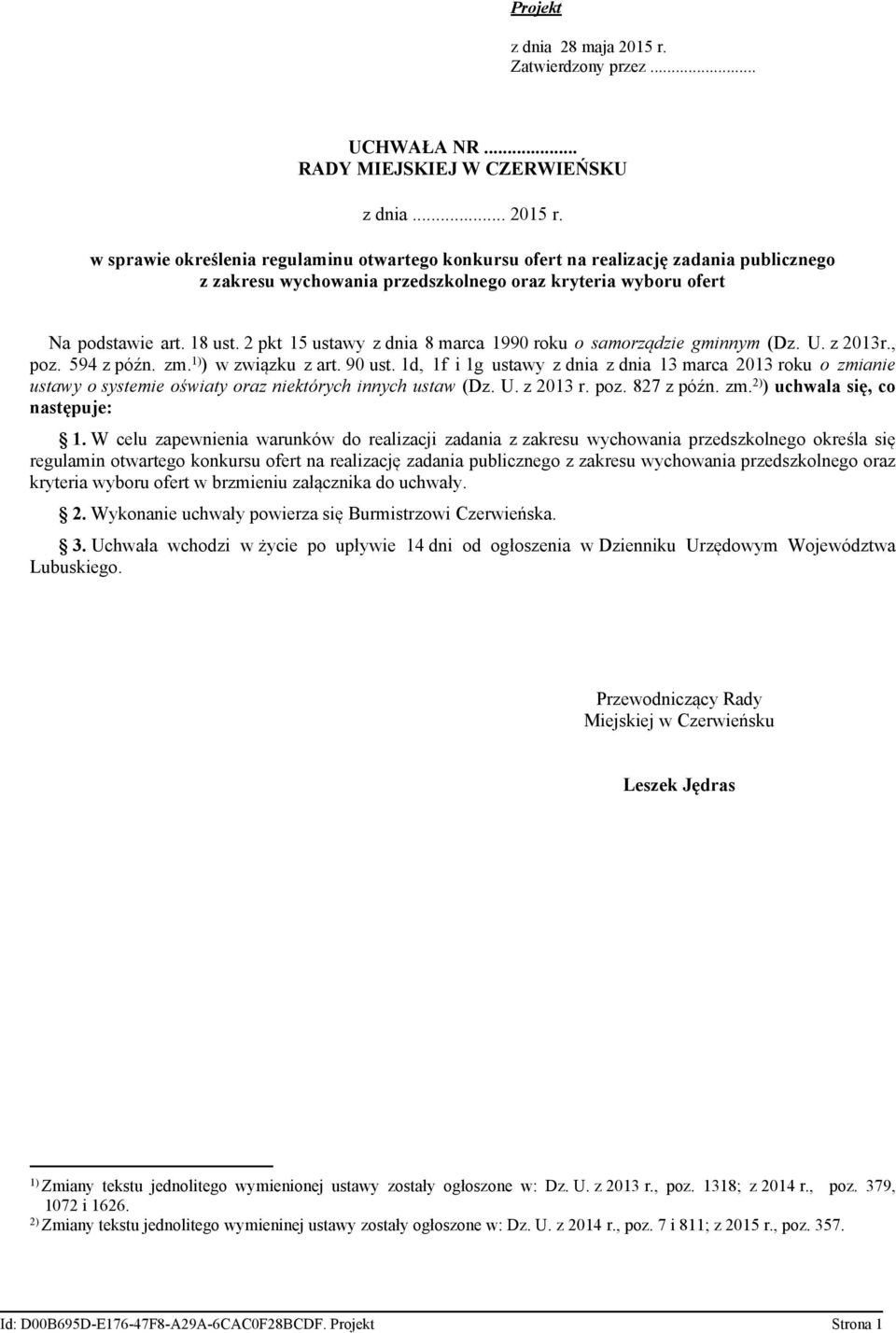 w sprawie określenia regulaminu otwartego konkursu ofert na realizację zadania publicznego z zakresu wychowania przedszkolnego oraz kryteria wyboru ofert Na podstawie art. 18 ust.