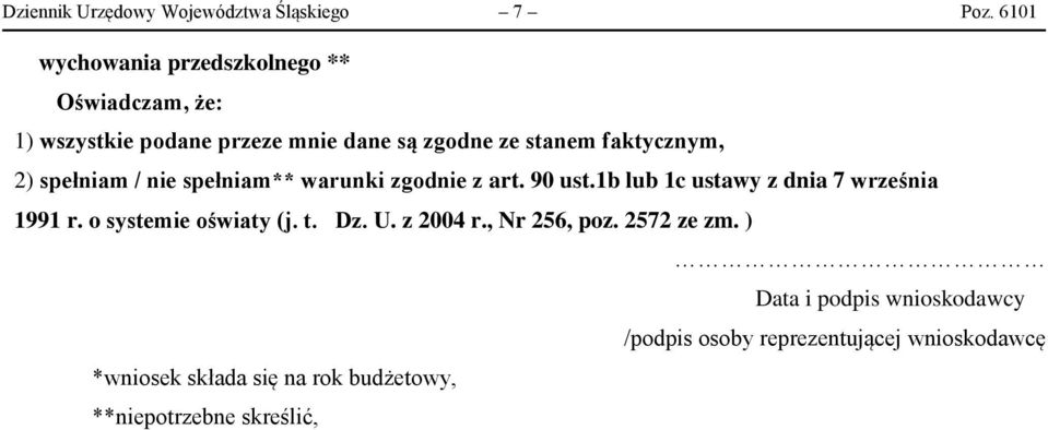 faktycznym, 2) spełniam / nie spełniam** warunki zgodnie z art. 90 ust.1b lub 1c ustawy z dnia 7 września 1991 r.