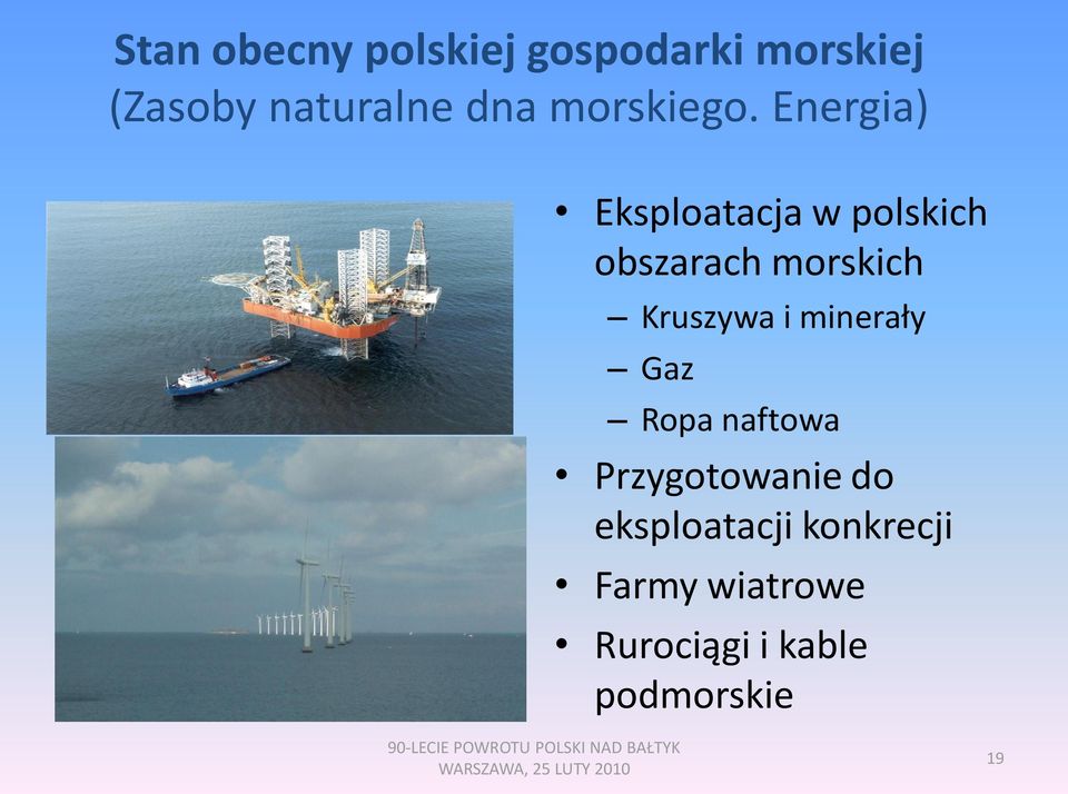 Energia) Eksploatacja w polskich obszarach morskich Kruszywa i