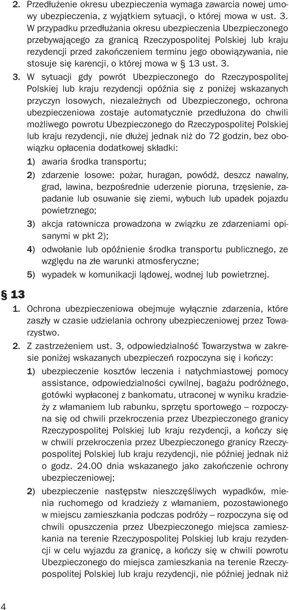 karencji, o której mowa w 13 ust. 3.