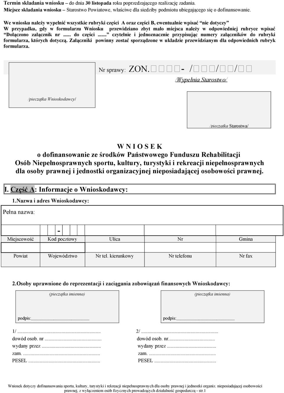 wpisać Dołączono załącznik nr... do części... czytelnie i jednoznacznie przypisując numery załączników do rubryki formularza, których dotyczą.