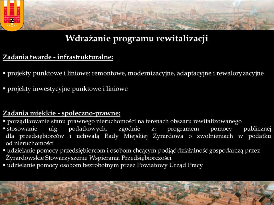 podatkowych, zgodnie z: programem pomocy publicznej dla przedsiębiorców i uchwałą Rady Miejskiej Żyrardowa o zwolnieniach w podatku od nieruchomości udzielanie pomocy