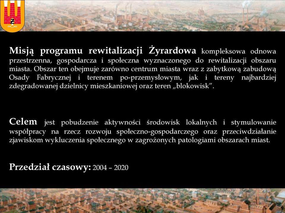 zdegradowanej dzielnicy mieszkaniowej oraz teren blokowisk.