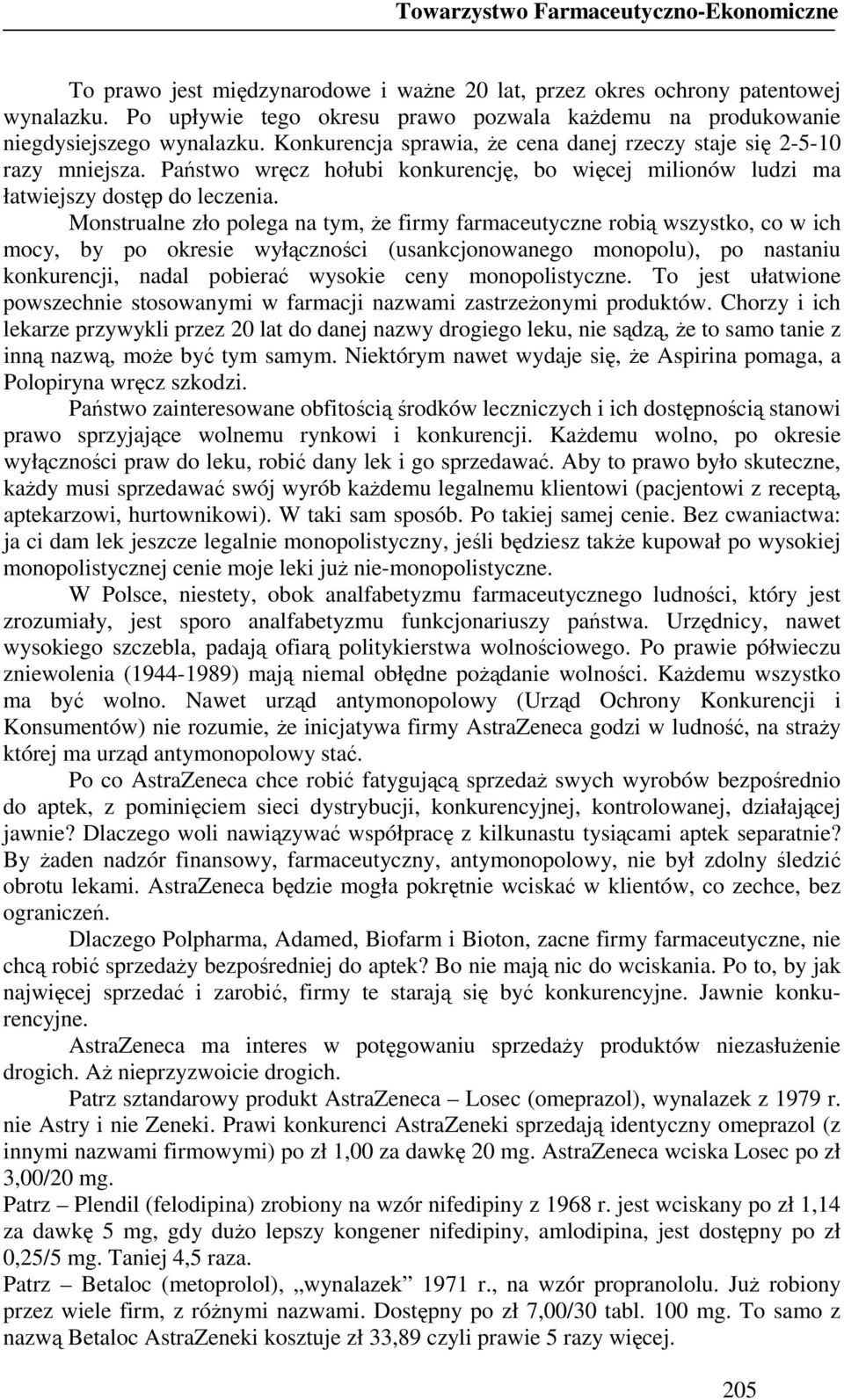 Państwo wręcz hołubi konkurencję, bo więcej milionów ludzi ma łatwiejszy dostęp do leczenia.