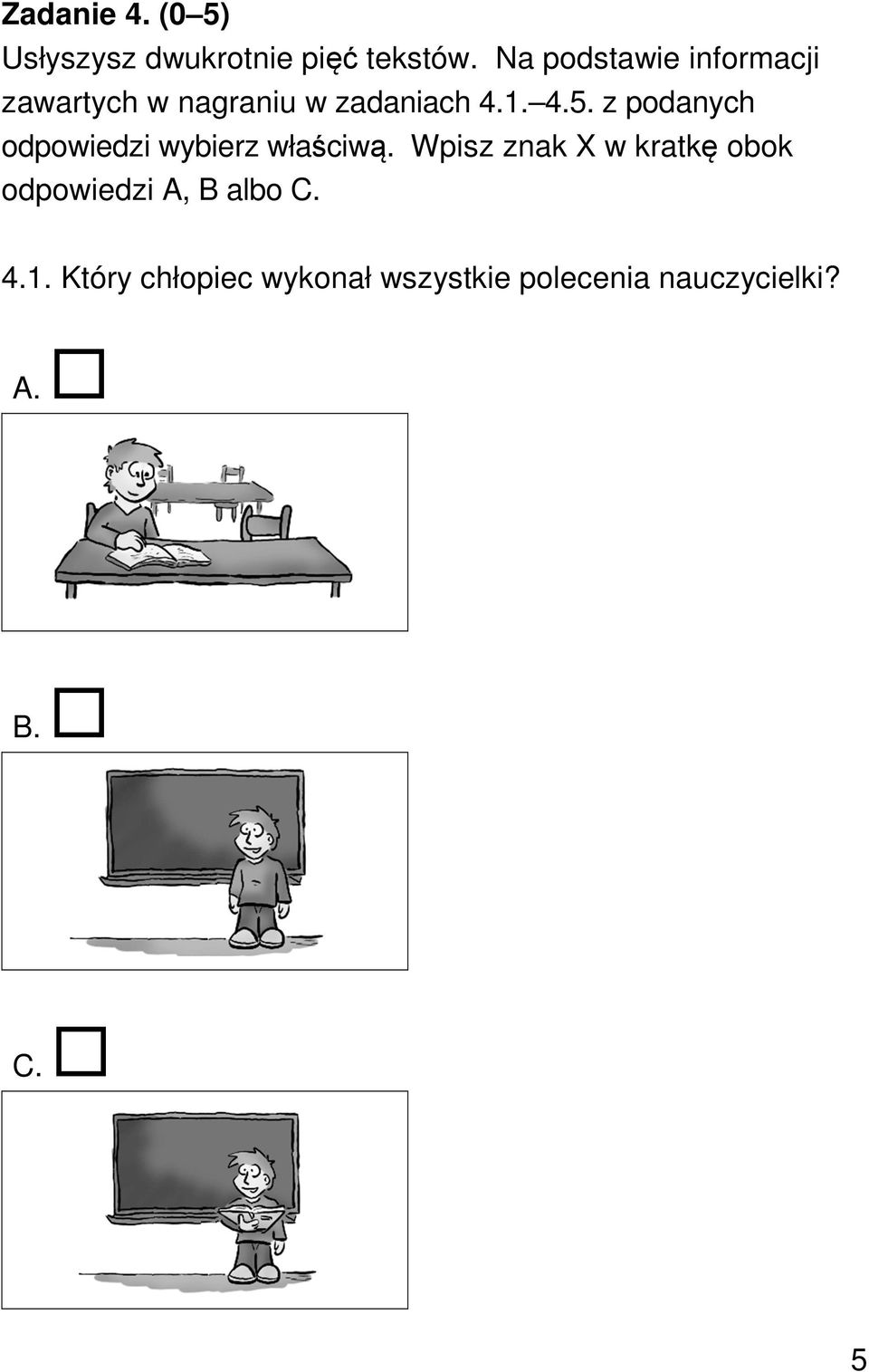 z podanych odpowiedzi wybierz właściwą.