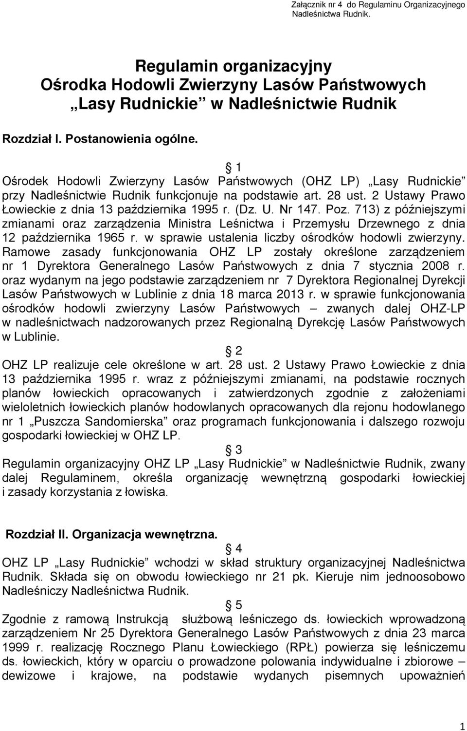 2 Ustawy Prawo Łowieckie z dnia 13 października 1995 r. (Dz. U. Nr 147. Poz. 713) z późniejszymi zmianami oraz zarządzenia Ministra Leśnictwa i Przemysłu Drzewnego z dnia 12 października 1965 r.