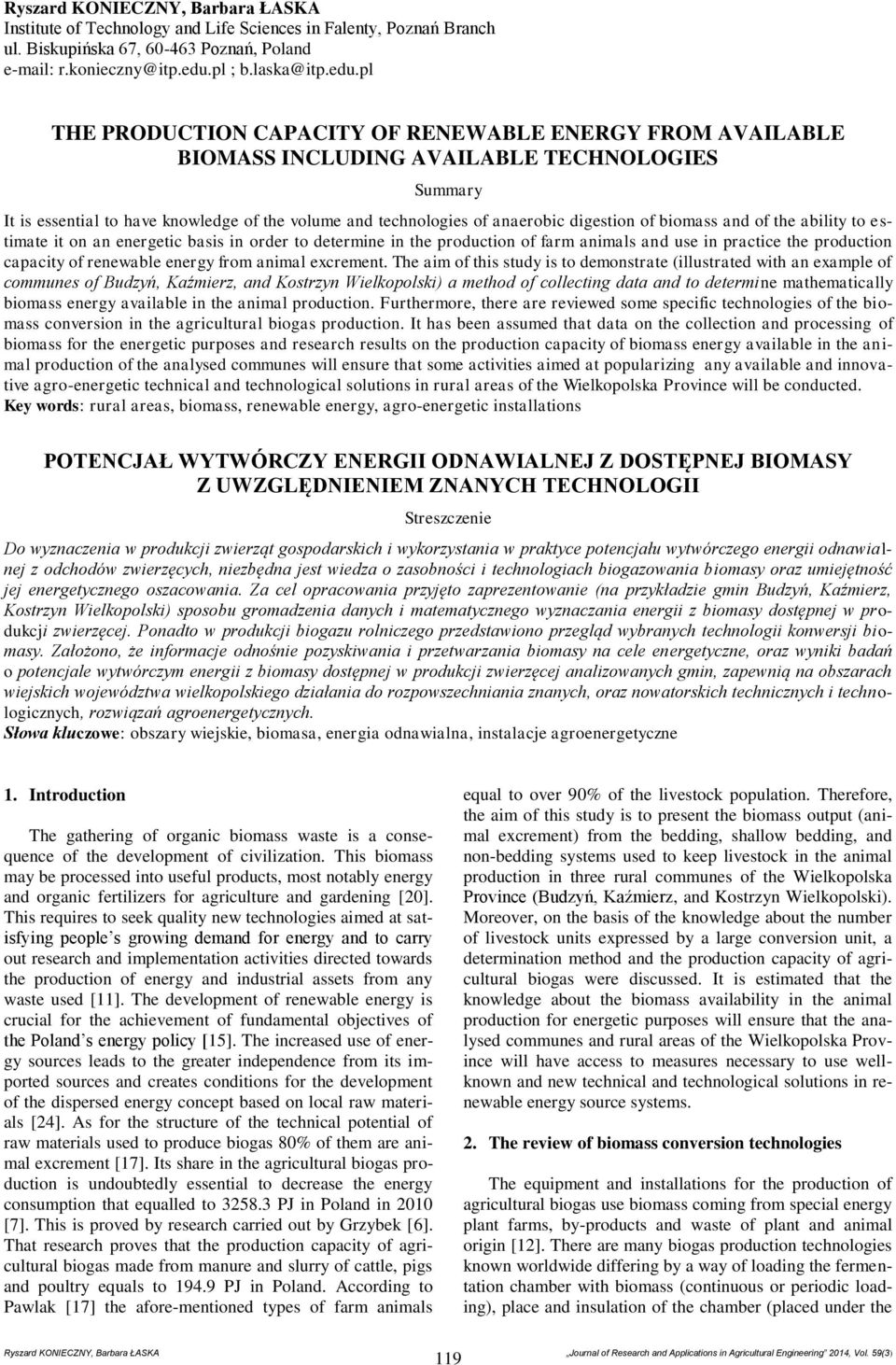 pl THE PRODUCTION CAPACITY OF RENEWABLE ENERGY FROM AVAILABLE BIOMASS INCLUDING AVAILABLE TECHNOLOGIES Summary It is essential to have knowledge of the volume and technologies of anaerobic digestion