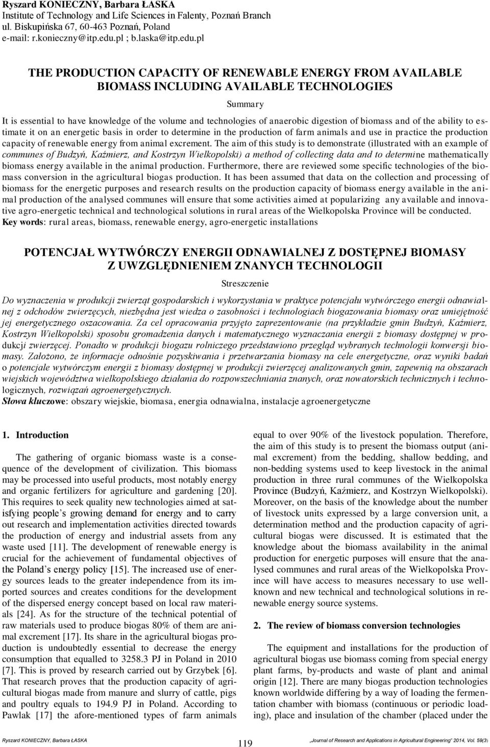 pl THE PRODUCTION CAPACITY OF RENEWABLE ENERGY FROM AVAILABLE BIOMASS INCLUDING AVAILABLE TECHNOLOGIES Summary It is essential to have knowledge of the volume and technologies of anaerobic digestion