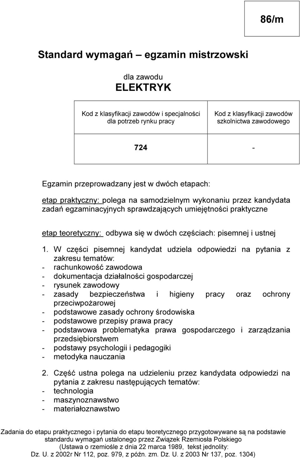 oleg a n a s am odzi eln ym wyk on an i u p r zez k an dydat a zadań eg zam i n ac yj n yc h s p r awdzaj ą c yc h um i ej ę t n oś c i p r ak t yc zn e et ap t eor et yc zn y: odb ywa s i ę w dwó c