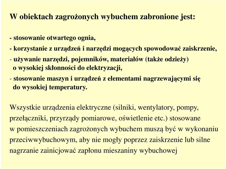 wysokiej temperatury. Wszystkie urządzenia elektryczne (silniki, wentylatory, pompy, przełączniki, przyrządy pomiarowe, oświetlenie etc.