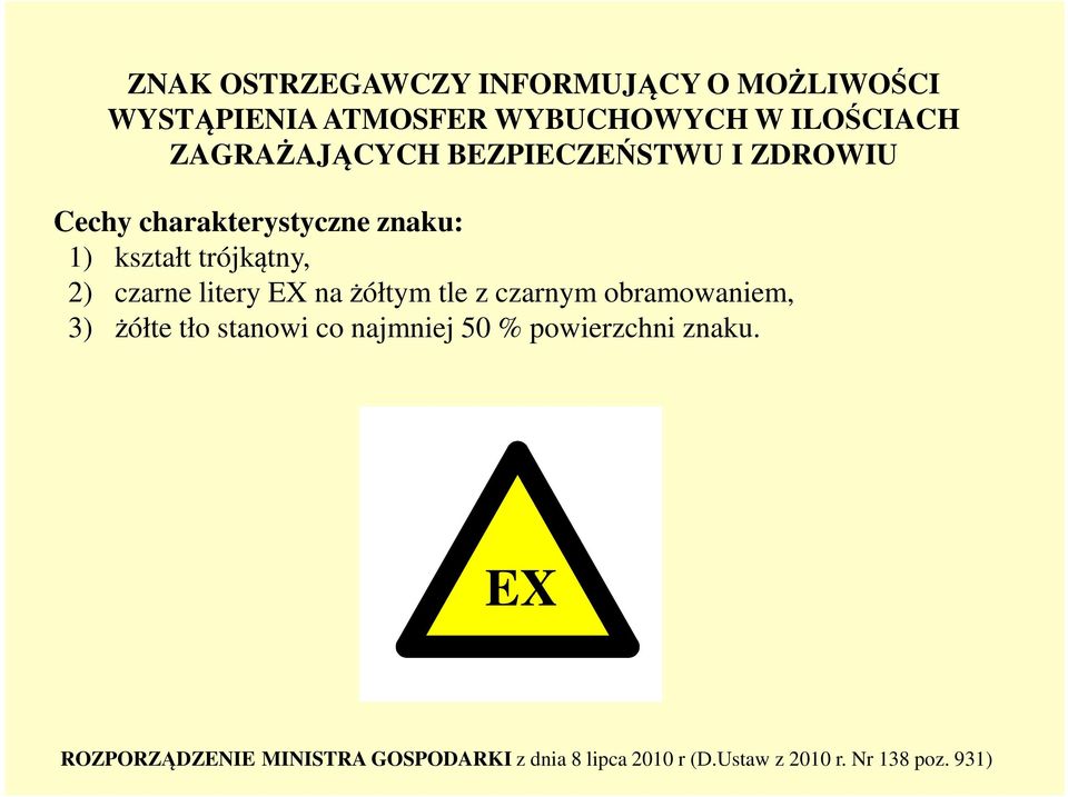 czarne litery EX na żółtym tle z czarnym obramowaniem, 3) żółte tło stanowi co najmniej 50 %